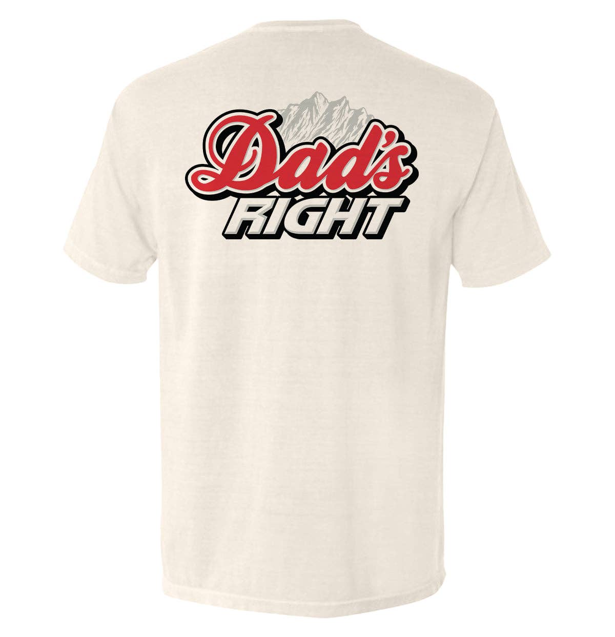 Dad's Right T-Shirt