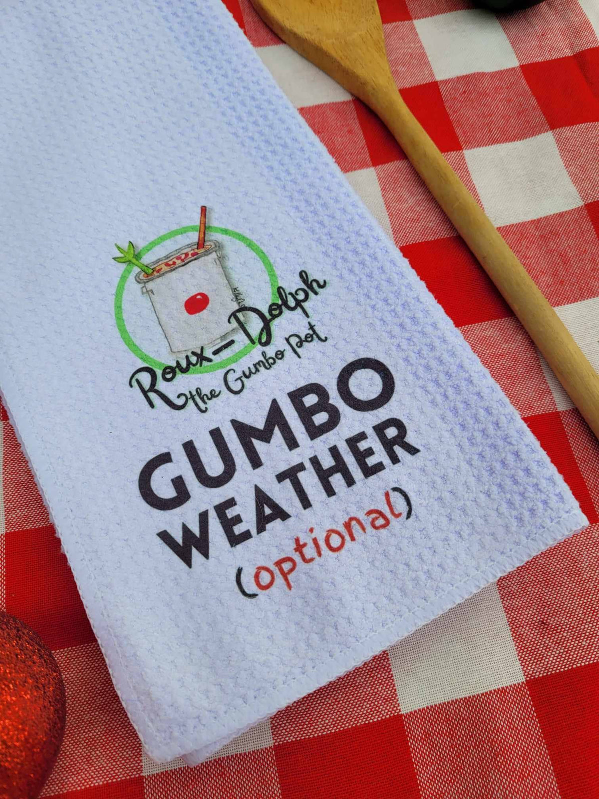 Louisiana Tea Towel Gumbo Weather Optional Roux-Dolph