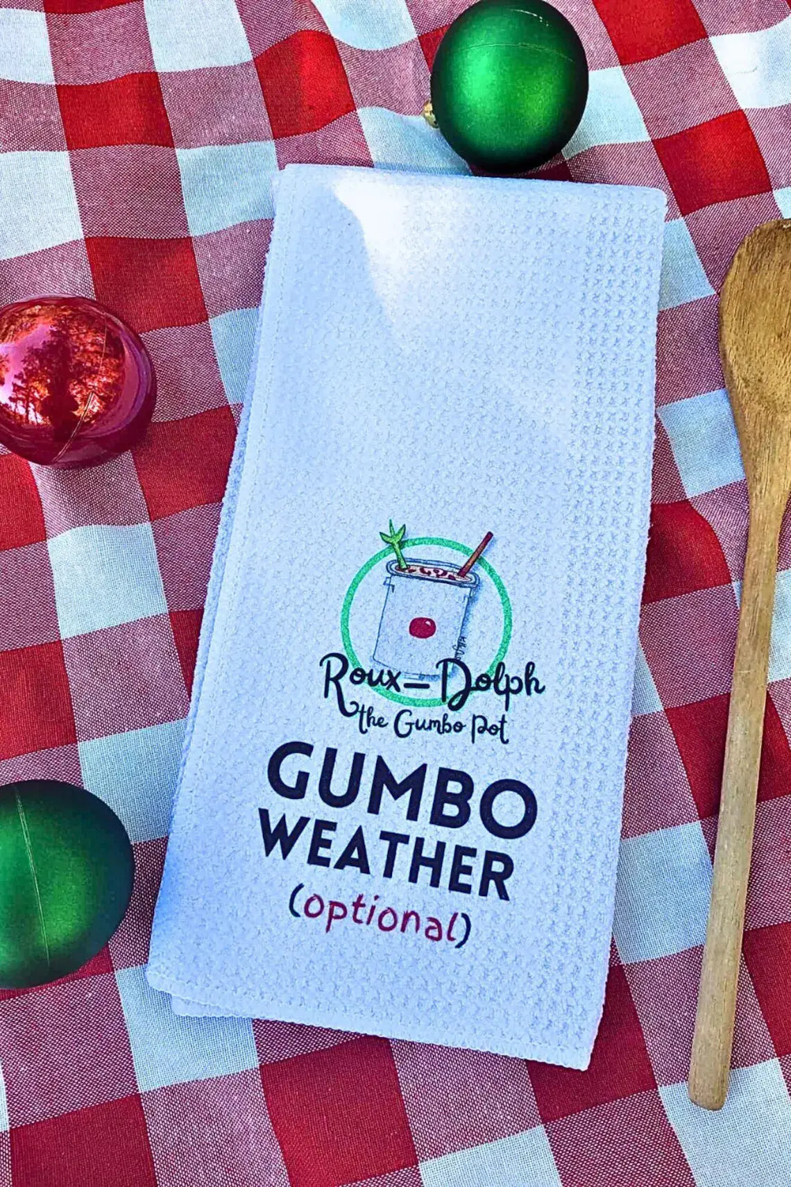 Louisiana Tea Towel Gumbo Weather Optional Roux-Dolph
