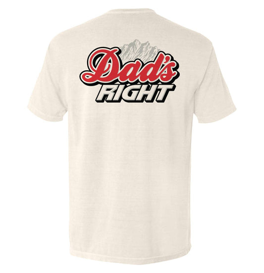 Dad's Right T-Shirt