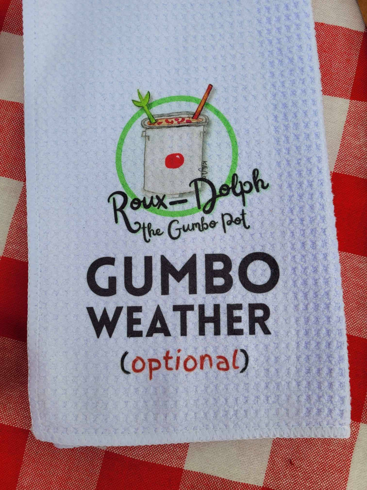 Louisiana Tea Towel Gumbo Weather Optional Roux-Dolph