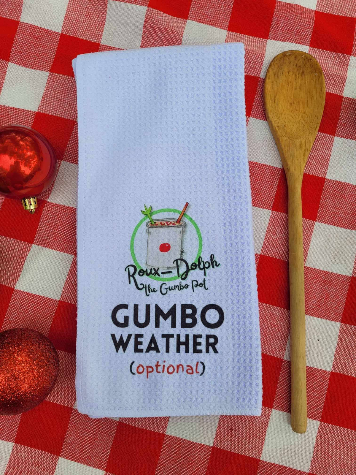 Louisiana Tea Towel Gumbo Weather Optional Roux-Dolph