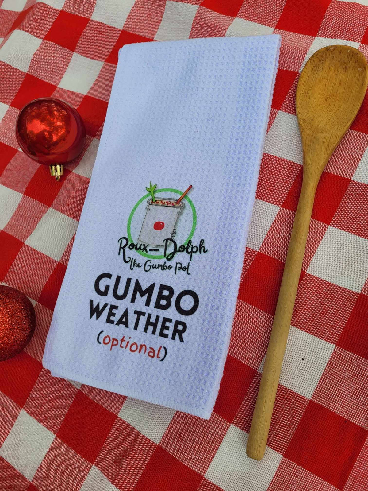 Louisiana Tea Towel Gumbo Weather Optional Roux-Dolph