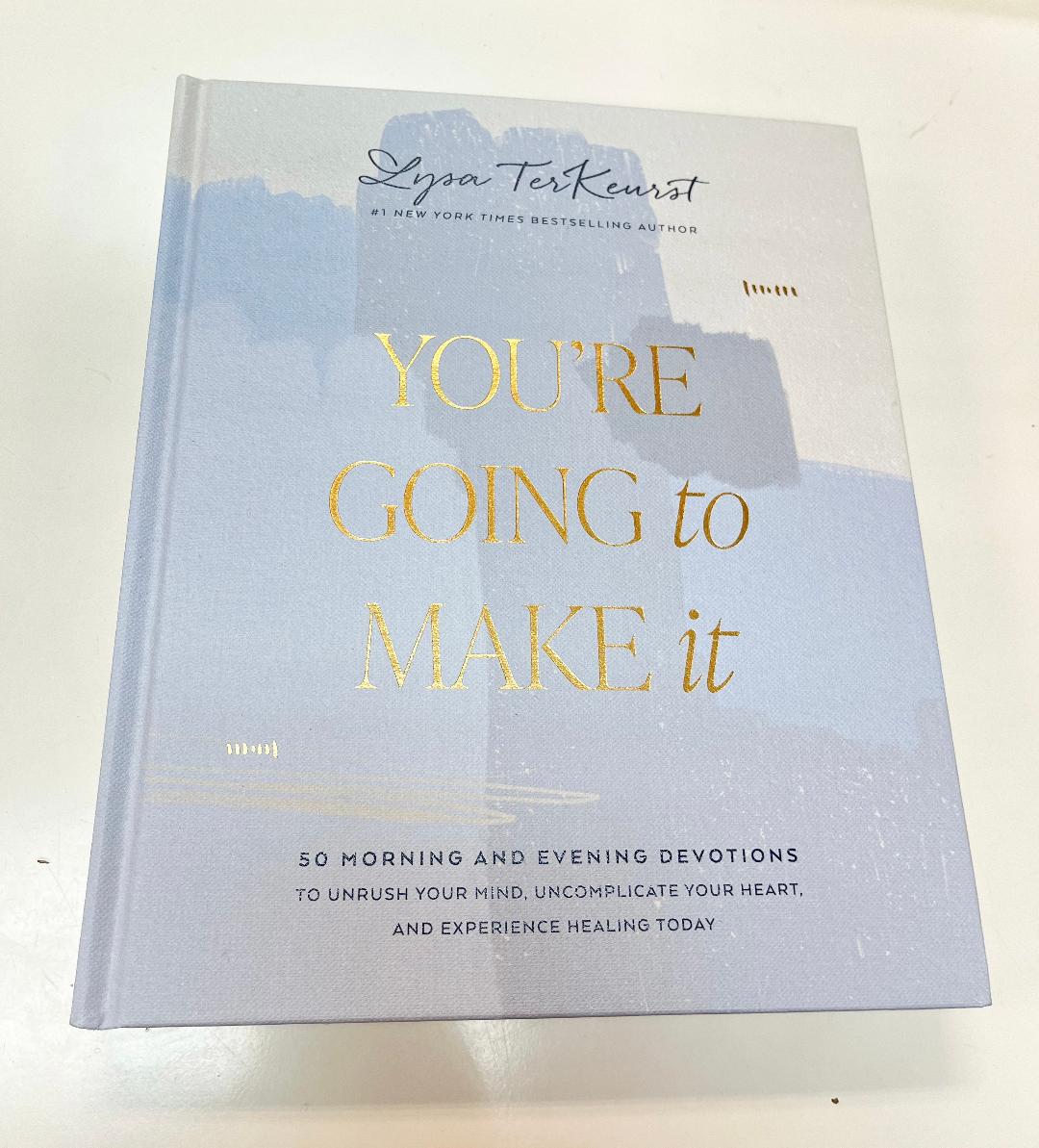 You're Going To Make it